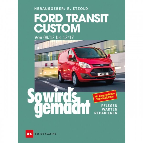 Ford Transit Custom 08.2012-12.2017 So Wird's Gemacht