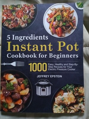 5 Ingredients Instant Pot Cookbook for Beginners: 1000 Ea... by Epstein