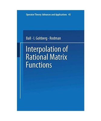 Interpolation of Rational Matrix Functions, Ball /Gohberg, I. /Rodman