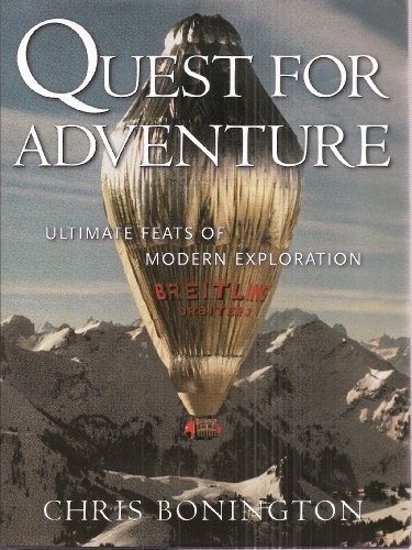 The Quest For Adventure: Remarkable Feats Of Exploration And Adv