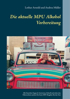 Die aktuelle MPU Alkohol Vorbereitung | Lothar Arnold (u. a.) | Taschenbuch