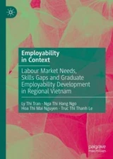 Employability in Context : Labour Market Needs, Skills Gaps and Graduate Empl...