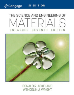 The Science and Engineering of Materials, SI Edition, by Donald R. Askeland