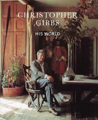 Christopher Gibbs: His World by Moore