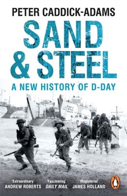 Sand and Steel by Prof. Peter, TD, VR, BA , PhD, FRHistS, FRGS, KJ Caddick-Adams