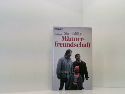 Männerfreundschaft (Knaur Taschenbücher. Sachbücher) Stuart Miller. [Aus d. Amer