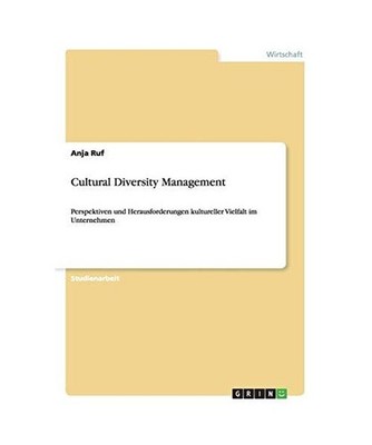 Cultural Diversity Management: Perspektiven und Herausforderungen kultureller Vi