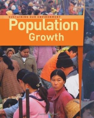 Population Growth (Sustaining Our Environment) By Rufus Bellamy