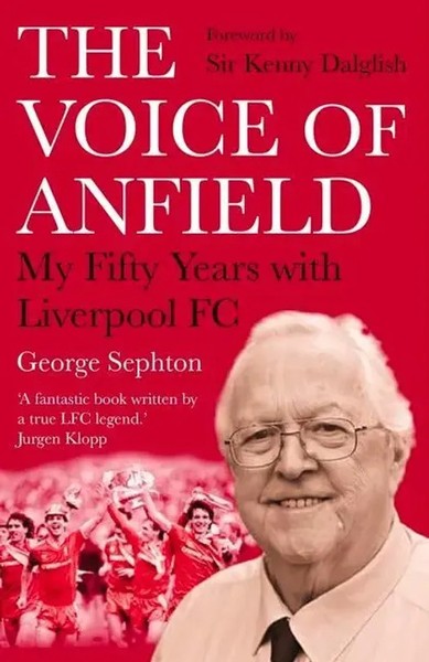 The Voice Of Anfield | My Fifty Years With Liverpool FC | George Sephton | Buch-image