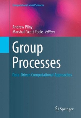 Group Processes : Data-driven Computational Approaches, Hardcover by Pilny, A...