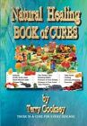 Natural Healing - Book of Cures: There Is a Cure for All Disease by Terry Cooksey (Paperback / softback, 2013)