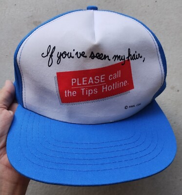 IF YOU'VE SEEN MY HAIR PLEASE CALL THE TIPS HOTLINE, HAT CAP, SNAPBACK OSFA, VTG