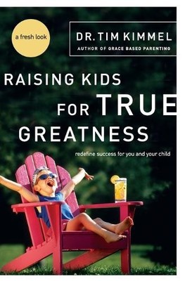 Tim Kimmel Raising Kids for True Greatness (Taschenbuch)