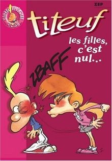 Titeuf, tome 6 : Les Filles, cest nul ! von Zep | Buch | Zustand akzeptabel