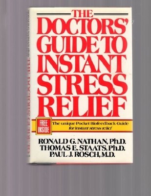 The Doctors' Guide to Instant Stress..., Rosch, Paul J.
