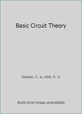 Basic Circuit Theory by Charles A. Desoer