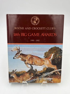 Boone & Crockett Club's 18th Big Game Awas 1980-1982