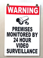 WARNING PREMISES MONITORED BY 24 HOUR VIDEO SURVEILLANCE 8"x12" Sign