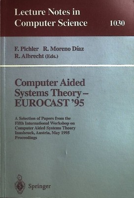 Computer Aided Systems Theory - EUROCAST '95: A Selection of Papers from the Fif