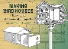 Making Birdhouses: Easy and Advance..., Califf, Gladsto