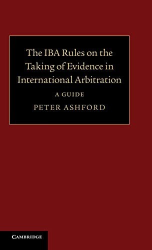 The IBA Rules on the Taking of Evidence in International Arbitration A Guide - Image 3