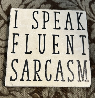 I Speak Fluent Sarcasm STONE Coaster - Perfect For Your Desk!