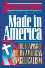 Made in America: The Shaping of Modern American Evangelicalism - GOOD