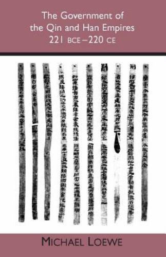 Government of the Qin and Han Empires : 221 Bce - 220 Ce by Michael Loewe ...