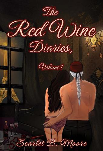 Scarlet B. Moore The Red Wine Diaries, Volume 1 (Tascabile)