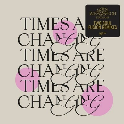Ben Westbeech - Times Are Changing (Two Soul Fusion Remixes)(VINYL) - HOUSE *NEW