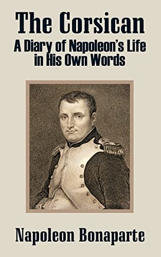 The Corsican: A Diary of Napoleon's Life in His, Bonaparte, Napoleon<- - Image 2