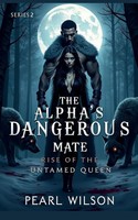 Pearl Wilson | The Alpha's Most Dangerous Mate 2 | Taschenbuch | Englisch (2026)