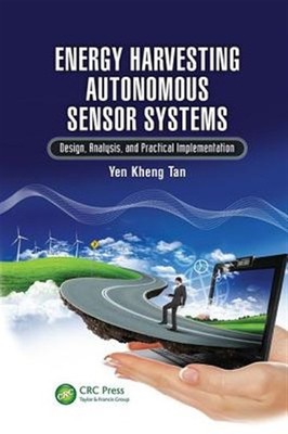 Energy Harvesting Autonomous Sensor Systems : Design, Analysis, and Practical...
