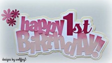 CRAFTECAFE BIRTHDAY 1st TITLE premade paper piecing scrapbook diecut piece album