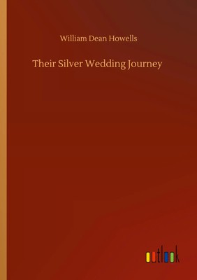 Their Silver Wedding Journey William Dean Howells Taschenbuch 356 S. Englisch