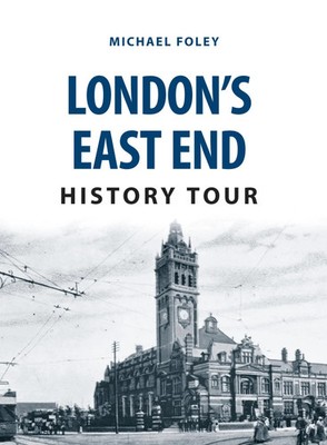 London's East End History Tour | Michael Foley | Englisch | Taschenbuch | 2017