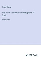George Borrow | The Zincali - An Account Of The Gypsies Of Spain | Buch (2023)
