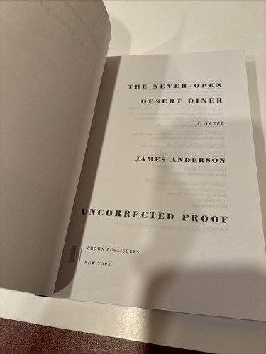 Uncorrected Proof! The Never-Open Desert Diner: A Novel by James Anderson - Picture 4 of 5