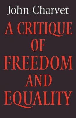 Eine Kritik an Freiheit und Gleichheit von John Charvet (Englisch) Taschenbuch