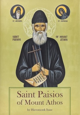 SAINT PAISIOS OF MOUNT ATHOS BY Hieromonk Isaac HARDCOVER **GOOD**