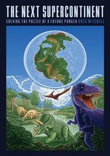The Next Supercontinent Solving the Puzzle of a Future Pangea Ross Mitchell Buch