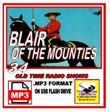 BLAIR OF THE MOUNTIES 34 Select Old Time Radio Shows OTR MP3 On USB Flash Drive