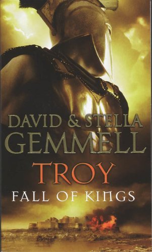 Troy: Fall of Kings (Trojan War Trilogy): 3 By Stella Gemmell, David Gemmell