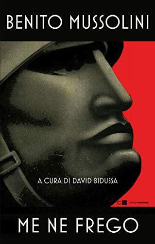 9788832961645 Me ne frego - Benito Mussolini