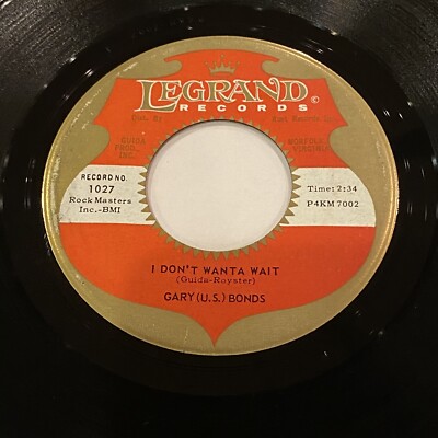 Gary US Bonds - I Don't Wanta Wait / What A Dream - 45rpm Legrand 1027 - VG+