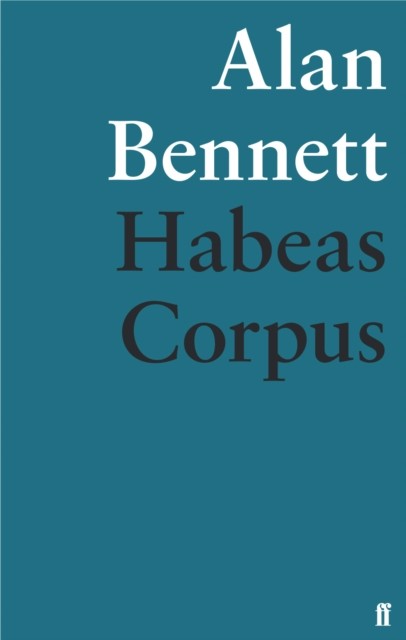 Habeas Corpus by Alan Bennett (Paperback Book)
