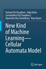 New Kind of Machine Learning-Cellular Automata Model, Parimal Pal Chaudhuri