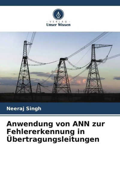 Neeraj Singh | Anwendung Von ANN Zur Fehlererkennung In ÜBertragungsleitungen-image