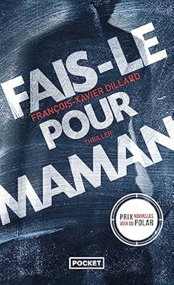 Fais-le pour maman (Thriller), Dillard, Fran�ois-Xavier, Used; Good Book