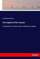 Rutherford Alcock | The Capital Of The Tycoon | Taschenbuch | Englisch (2018)